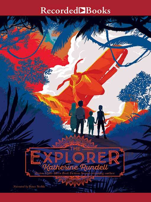 Title details for The Explorer by Katherine Rundell - Available